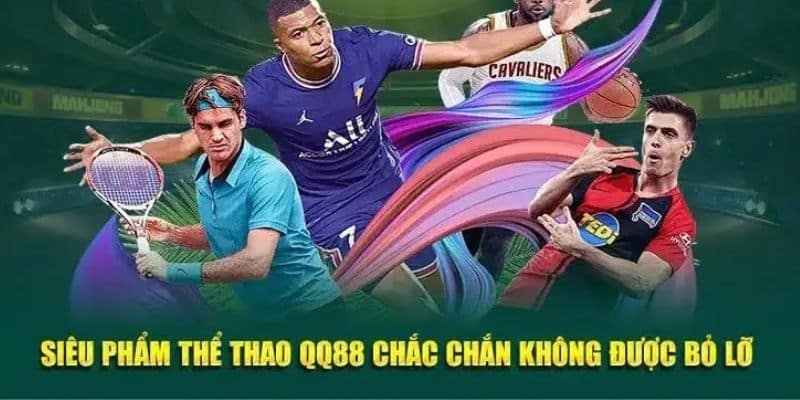Thể thao QQ88 đa dạng siêu phẩm