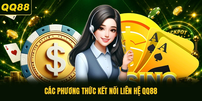 Các phương thức kết nối liên hệ QQ88