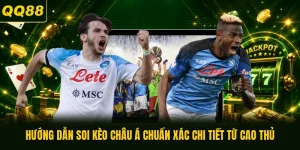 Hướng Dẫn Soi Kèo Châu Á Chuẩn Xác Chi Tiết Từ Cao Thủ