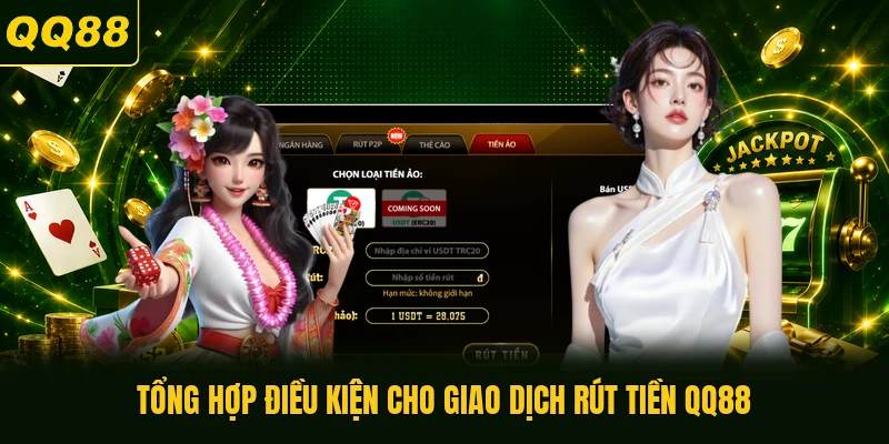 Tổng hợp điều kiện cho giao dịch rút tiền QQ88