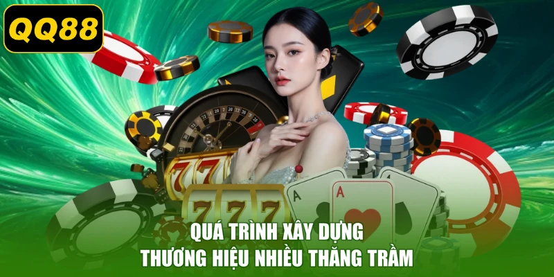 Quá trình xây dựng thương hiệu nhiều thăng trầm